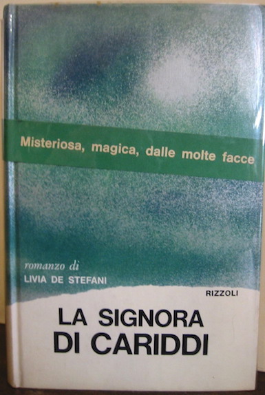 Livia De Stefani La signora di Cariddi 1971 Milano Rizzoli